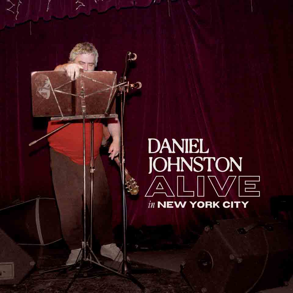 Alive in New York City - Daniel Johnston