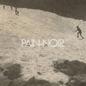 PAIN-NOIR