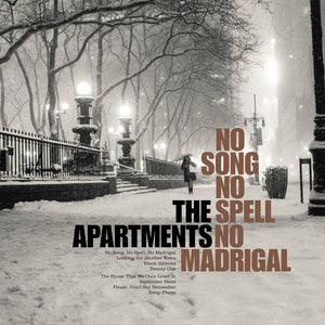 No Song No Spell No Madrigal - The Apartments