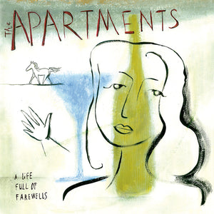 A Life Full of Farewells - The Apartments